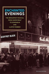 Enchanted Evenings: The Broadway Musical from 'Show Boat' to Sondheim and Lloyd Webber
