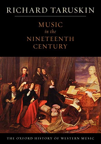 Music in the Nineteenth Century: The Oxford History of Western Music