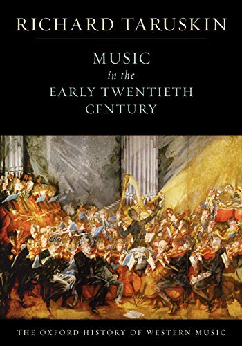 Music in the Early Twentieth Century: The Oxford History of Western Music (Revised)