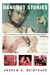 Dangdut Stories: A Social and Musical History of Indonesia's Most Popular Music