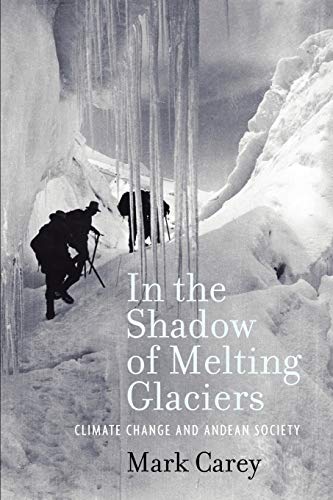 In the Shadow of Melting Glaciers: Climate Change and Andean Society