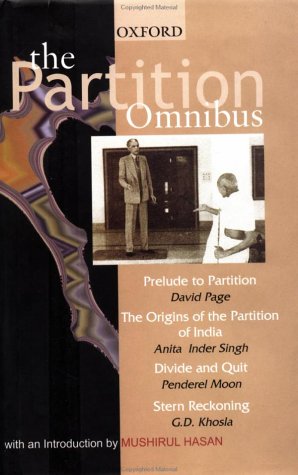 The Partition Omnibus: Comprising Prelude to Partition: The Indian Muslims and the Imperial System of Control 1920 - 1932. the Origins of the