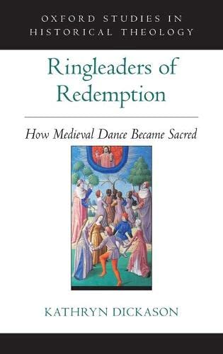 Ringleaders of Redemption: How Medieval Dance Became Sacred