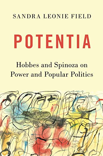 Potentia: Hobbes and Spinoza on Power and Popular Politics