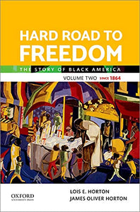 Hard Road to Freedom Volume Two: The Story of Black America