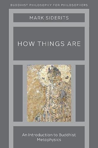 How Things Are: An Introduction to Buddhist Metaphysics