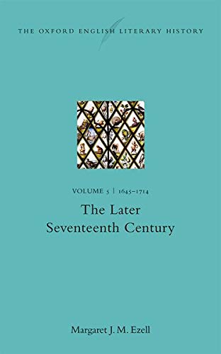 The Oxford English Literary History: Volume V: 1645-1714: The Later Seventeenth Century