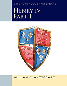 Henry IV Part 1: Oxford School Shakespeare (UK)