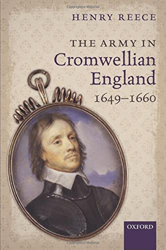The Army in Cromwellian England, 1649-1660
