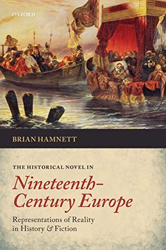 The Historical Novel in Nineteenth-Century Europe: Representations of Reality in History and Fiction
