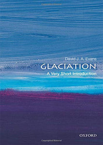 Glaciation: A Very Short Introduction