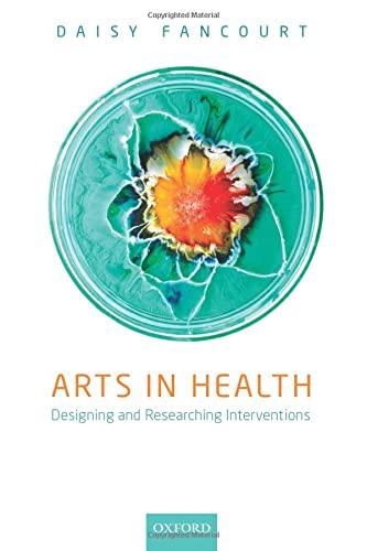 Arts in Health: Designing and Researching Interventions