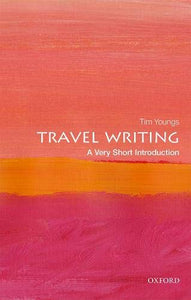 Travel Writing: A Very Short Introduction