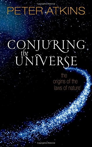 Conjuring the Universe: The Origins of the Laws of Nature