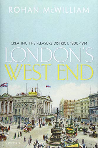 London's West End: Creating the Pleasure District, 1800-1914