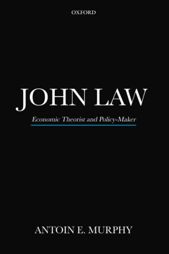 John Law P: Economic Theorist and Policy-Maker
