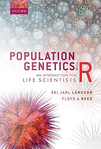 Population Genetics with R: An Introduction for Life Scientists