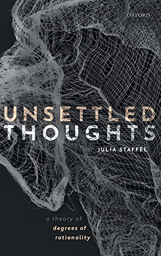 Unsettled Thoughts: A Theory of Degrees of Rationality