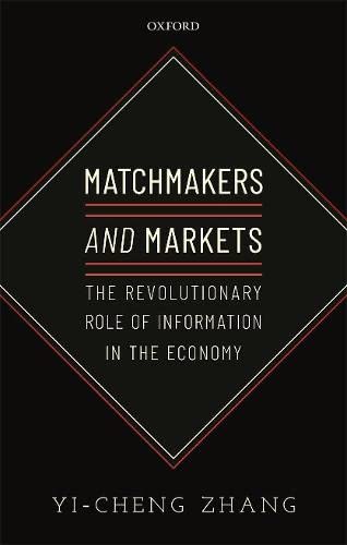 Matchmakers and Markets: The Revolutionary Role of Information in the Economy