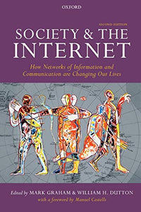 Society and the Internet: How Networks of Information and Communication Are Changing Our Lives