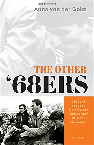 The Other '68ers: Student Protest and Christian Democracy in West Germany
