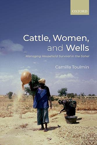 Cattle, Women, and Wells: Managing Household Survival in the Sahel