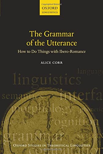 The Grammar of the Utterance: How to Do Things with Ibero-Romance