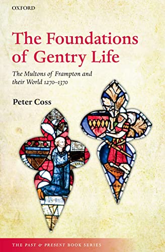 The Foundations of Gentry Life: The Multons of Frampton and Their World 1270-1370