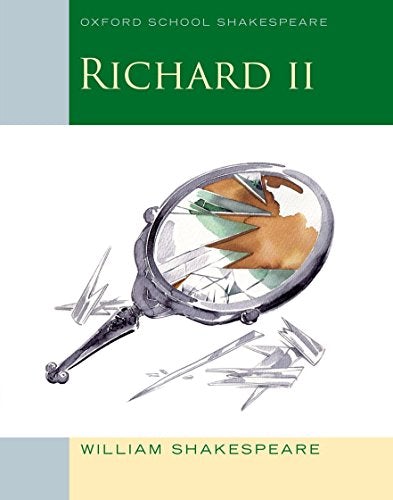 Richard II: Oxford School Shakespeare (2011)