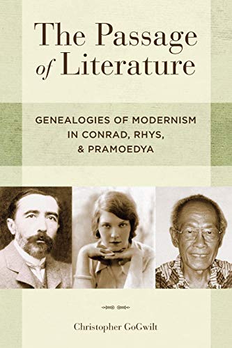 The Passage of Literature: Genealogies of Modernism in Conrad, Rhys, and Pramoedya