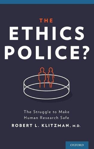 The Ethics Police?: The Struggle to Make Human Research Safe