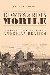 Downwardly Mobile: The Changing Fortunes of American Realism