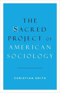 The Sacred Project of American Sociology