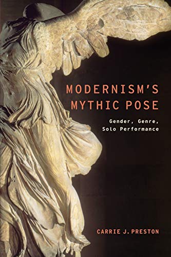 Modernism's Mythic Pose: Gender, Genre, Solo Performance