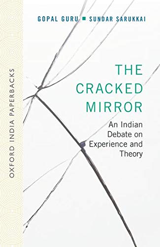 The Cracked Mirror: An Indian Debate on Experience and Theory