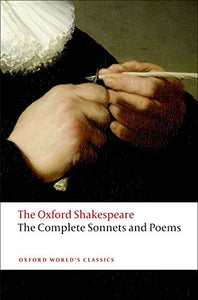Complete Sonnets and Poems: The Oxford Shakespeare the Complete Sonnets and Poems