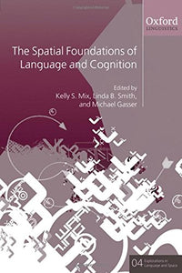 The Spatial Foundations of Cognition and Language
