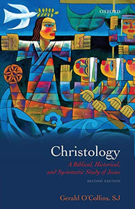 Christology: A Biblical, Historical, and Systematic Study of Jesus (Revised, Updated)