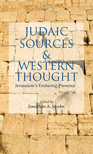 Judaic Sources and Western Thought: Jerusalem's Enduring Presence