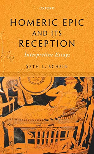 Homeric Epic and Its Reception: Interpretive Essays