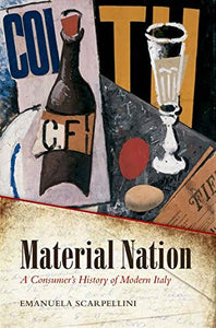Material Nation: A Consumer's History of Modern Italy