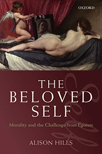 The Beloved Self: Morality and the Challenge from Egoism