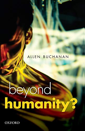 Beyond Humanity?: The Ethics of Biomedical Enhancement