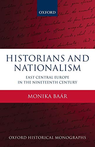 Historians and Nationalism: East-Central Europe in the Nineteenth Century
