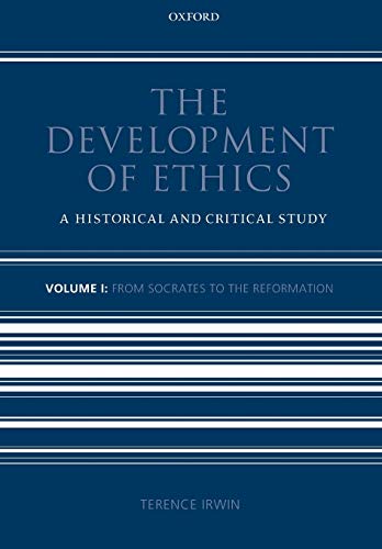 The Development of Ethics: Volume 1: A Historical and Critical Study Volume I: From Socrates to the Reformation