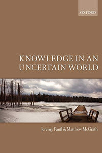 Knowledge in an Uncertain World