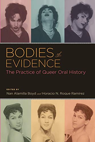 Bodies of Evidence: The Practice of Queer Oral History