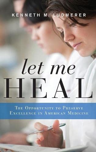 Let Me Heal: The Opportunity to Preserve Excellence in American Medicine