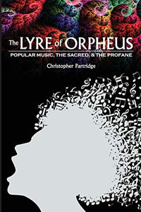 The Lyre of Orpheus: Popular Music, the Sacred, and the Profane