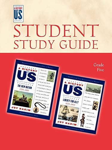 The New Nation, Liberty for All: Elementary Grades Student Study Guide, a History of Us: Student Study Guide Pairs with a History of Us Books Four and Fiv
